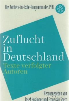 Zuflucht in Deutschland : Texte verfolgter Autoren : das Writers-in-Exile-Programm des PEN.