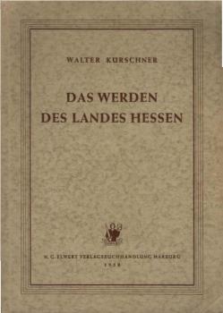 Das Werden des Landes Hessen : Seine Bewohner und ihre Geschichte.