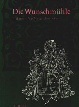 Die Wunschmühle und andere Märchen aus dem Orient.
