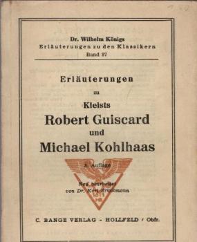 Erläuterungen zu Kleists Robert Guiscard und Michael Kohlhaas.