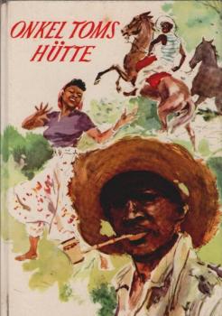 Onkel Toms Hütte : Harriet Beecher-Stowe.