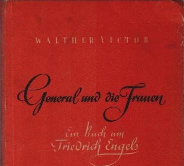 General und die Frauen : Vom Erlebnis zur Theorie. Ein Buch um Friedrich Engels.