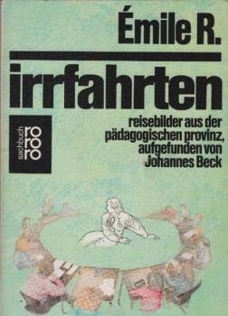 Emile R., Irrfahrten : Reisebilder aus d. pädagog. Provinz.