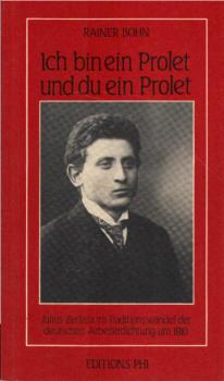Ich bin ein Prolet und du ein Prolet : Julius Zerfass im Traditionswandel d. dt. Arbeiterdichtung um 1910.
