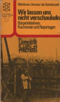 Wir lassen uns nicht verschaukeln : Bürgerinitiative Kurzroman u. Textmontagen.