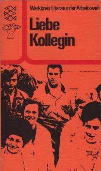 Liebe Kollegin : Texte z. Emanzipation d. Frau in d. Bundesrepublik.