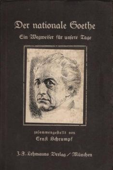 Der nationale Goethe : (Ein Wegweiser f. unsere Tage).