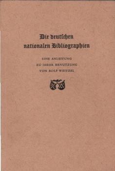 Die deutschen nationalen Bibliographien : Eine Anleitung zu ihrer Benutzung.