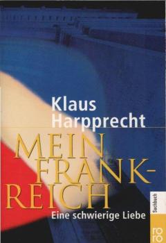Mein Frankreich: Eine schwierige Liebe