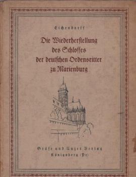 Die Wiederherstellung des Schlosses der deutschen Ordensritter zu Marienburg.