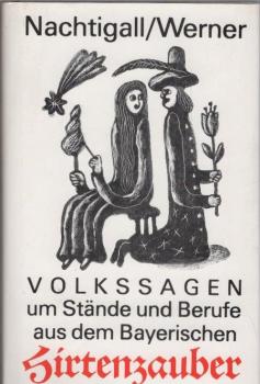 Hirtenzauber : Volkssagen um Stände und Berufe aus dem Bayerischen.
