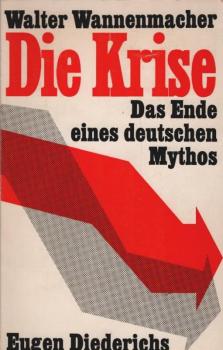 Die Krise : Das Ende e. deutschen Mythos.