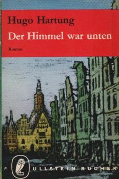 Der Himmel war unten : Vom Kampf u. Untergang Breslaus. Roman.