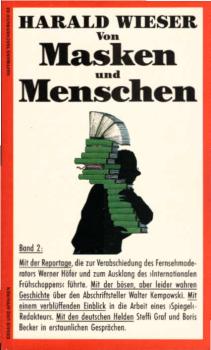 Wieser, Harald: Von Masken und Menschen; Teil: 2., Essais und Affairen.