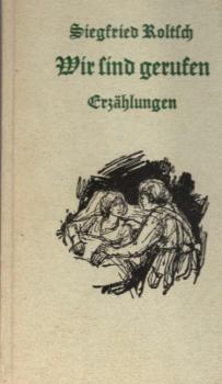 Wir sind gerufen : Erzählungen.