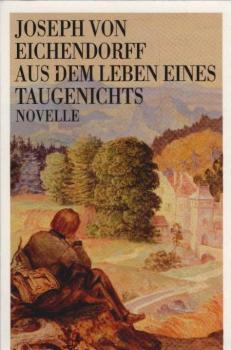 Aus dem Leben eines Taugenichts. Novelle.