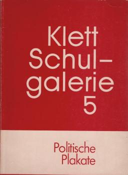 Klett-Schulgalerie; Teil: H. 5., Politische Plakate.