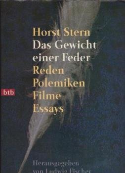 Horst Stern, das Gewicht einer Feder : Reden, Polemiken, Essays, Filme.