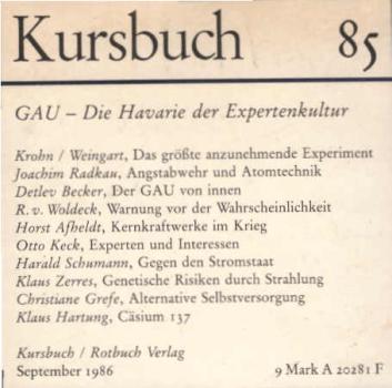 Kursbuch 85., GAU - Die Havarie der Expertenkultur