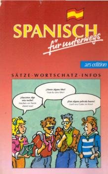 Spanisch für unterwegs : Sätze, Wortschatz, Infos.