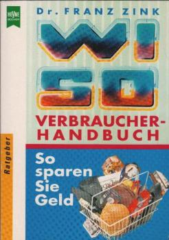 WISO-Verbraucherhandbuch : so sparen sie Geld.