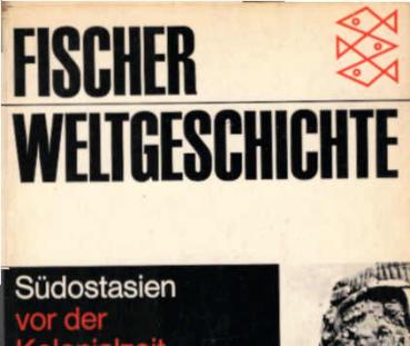 Fischer-Weltgeschichte; Teil: Bd. 18., Südostasien vor der Kolonialzeit.
