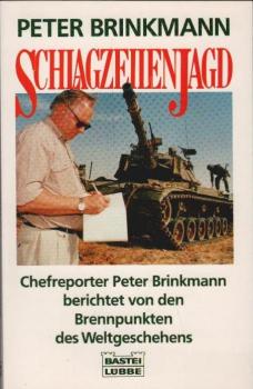 Schlagzeilenjagd : Chefreporter Peter Brinkmann berichtet von den Brennpunkten des Weltgeschehens.