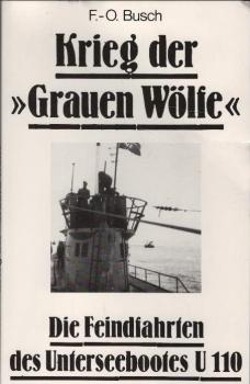 Krieg der "Grauen Wölfe" : d. Feindfahrten d. Unterseebootes U 110.