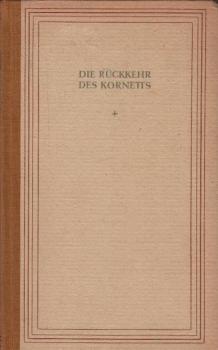 Die Rückkehr des Kornetts : Erzählung.