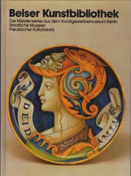 Die Meisterwerke aus dem Kunstgewerbemuseum Berlin, Staatliche Museen Preussischer Kulturbesitz.