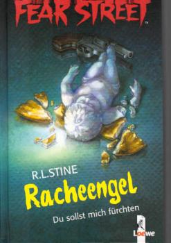 Stine, R. L.: Fear Street; Teil: Racheengel : du sollst mich fürchten.