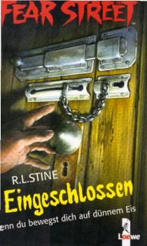 Stine, R. L.: Fear Street; Teil: Eingeschlossen : denn du bewegst dich auf dünnem Eis.