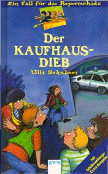 Schubert, Ulli: Ein Fall für die Reporterkids; Teil: 2., Der Kaufhausdieb : [mit Schülerzeitungs-Extra-Ausgabe]