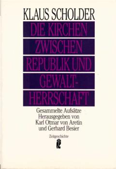 Die Kirchen zwischen Republik und Gewaltherrschaft : gesammelte Aufsätze.