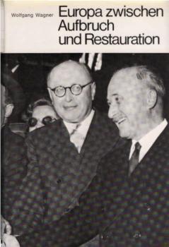 Europa zwischen Aufbruch und Restauration. Die europõische Staatenwelt seit 1945.