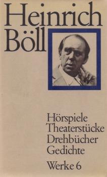 Böll, Heinrich: Werke; Teil: 6., Hörspiele, Theaterstücke, Drehbücher, Gedichte.