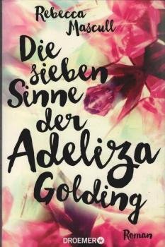 Die sieben Sinne der Adeliza Golding : Roman.