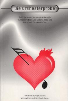 Die Orchesterprobe : acht Personen suchen eine Autorin ; das Buch zum Stück von Verena Joos und Reinhard Karger.