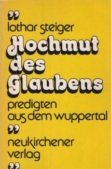 Hochmut des Glaubens : Predigten aus d. Wuppertal.