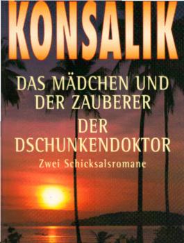 Das Mädchen und der Zauberer : zwei Schicksalsromane.