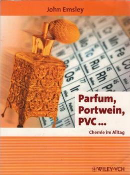 Parfum, Portwein, PVC... : Chemie im Alltag.