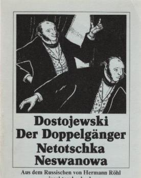 Sämtliche Romane und Erzählungen; Teil: Bd. 2., Der Doppelgänger : e. Petersburger Poem; Netotschka Neswanowa.