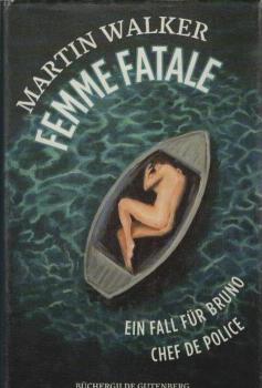 Femme fatale : ein Fall für Bruno, Chef de police ; Roman.