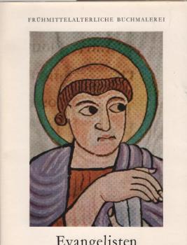 Evangelisten : Farbige Buchmalerei aus d. 7. bis 11. Jahrhundert.