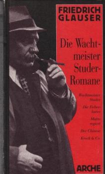 Die Wachtmeister-Studer-Romane : Wachtmeister Studer - die Fieberkurve - Matto regiert - der Chinese - Krock & Co.