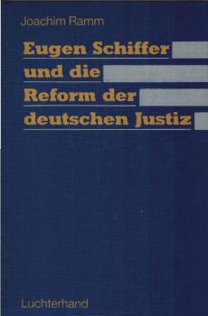 Eugen Schiffer und die Reform der deutschen Justiz.