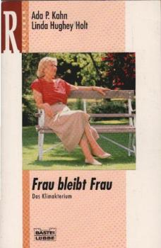 Frau bleibt Frau : das Klimakterium.