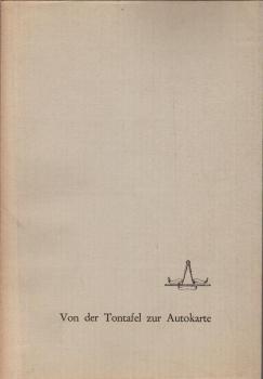 Von der Tontafel zur Autokarte. Ein Streifzug durch die Geschichte der Kartographie