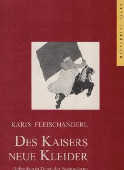 Des Kaisers neue Kleider : Schreiben in Zeiten der Postmoderne.