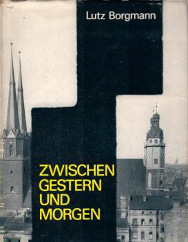 Zwischen gestern und morgen : Evang. Gemeinden in d. Dt. Demokrat. Republik.